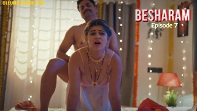 Besharam EP07 Ullu Hot Hindi Porn Web Series