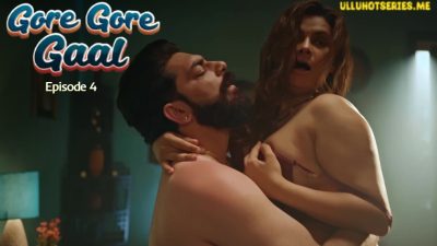 Gore Gore Gaal EP04 Ullu Hot Hindi Porn Web Series