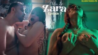 Chhu Le Zara Episode 7 Ullu Hindi sex Web Series 2025