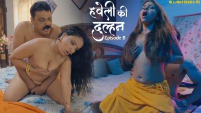 Haveli Ki Dulhan Episode 8 Jugnu Hindi sex Web Series 2025