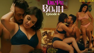 Dil Pe Bojh Episode 4 Ullu Hindi sex Web Series 2025